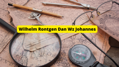 Wilhelm Rontgen Dan Wz Johannes