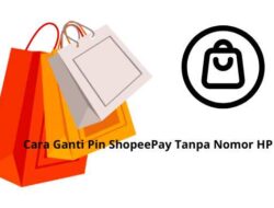 Cara Ganti Pin ShopeePay Tanpa Nomor HP